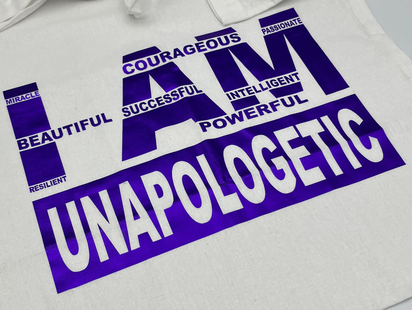 'I AM UNAPOLOGETIC' Bag